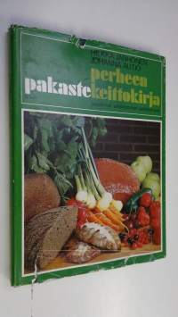 Perheen pakastekeittokirja : pakastimet, pakastaminen, pakasteruuat