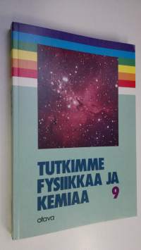 Tutkimme fysiikkaa ja kemiaa 9