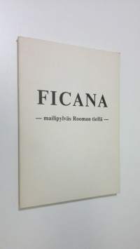 Ficana : mailipylväs Rooman tiellä : Ficanan italialais-pohjoismaisia kaivauksia (1975-80) esittelevä kiertonäyttely