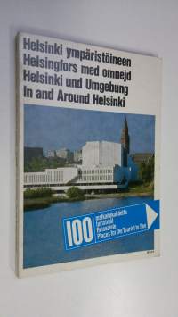 100 matkailukohdetta - turistmål - Reiseziele - places for the tourist to see Helsinki ympäristöineen : Helsingfors med omnejd = Helsinki und Umgebung = in and ar...