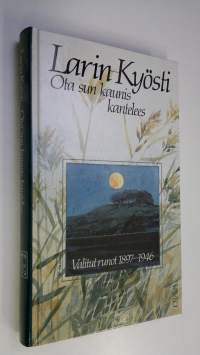 Ota sun kaunis kantelees : valitut runot 1897-1946