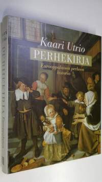 Perhekirja : eurooppalaisen perheen historia