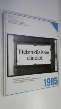 Helsinkiläisten elinolot = Helsingforsbornas levnadsförhållanden = Living conditions in Helsinki
