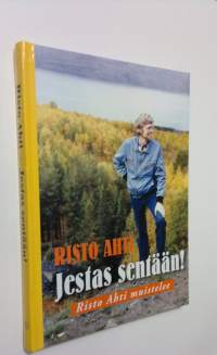 Jestas sentään! Risto Ahti muistelee (UUSI)