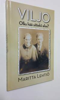 Viljo : olks hää sittekii elos (UUSI)