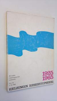 Helsingin reserviupseeri nro 16  3.12.1965 : 40 vuotta reserviupseerien toimintaa 1925-1965 : Helsingin reserviupseerikerho ry:n äänenkannattaja