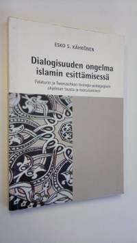 Dialogisuuden ongelma islamin esittämisessä : Falaturin ja Tworuschkan teologis-pedagogisen ohjelman tausta ja toteutuminen