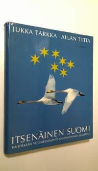 Itsenäinen Suomi : kahdeksan vuosikymmentä kansakunnan elämästä