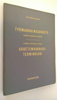 Työmarkkinasanasto : suomi-ruotsi-suomi = Finsk-svensk-finsk arbetsmarknadsterminologi