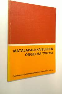 Matalapalkkaisuuden ongelma TVK:ssa
