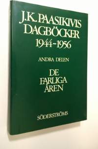 J K Paasikivis dagböcker 1944-1956 Andra delen, De farliga åren (1221947-1621950)
