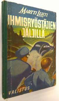 Ihmisryöstäjien jäljillä : poikien seikkailukertomus