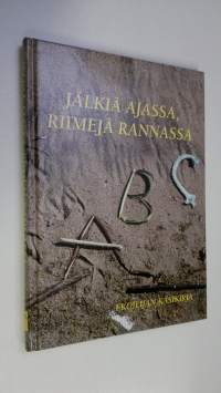 Jälkiä ajassa, riimejä rannassa : ekoilijan käsikirja (ERINOMAINEN)