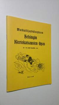 Matkailijayhdistyksen Helsingin kiertokatsausten opas, 26-28 p:nä maalisk 1911 = Vägvisare till Turistföreningens rundturer i Helsingfors, 26-28 mars 1911 (uusint...