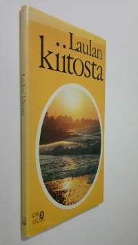 Laulan kiitoksesta : teksti on Pyhästä Raamatusta, Psalmien kirjasta