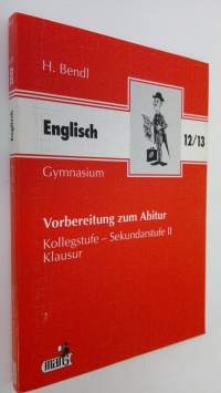 Englisch - Vorbereitung zum Abitur : Kollegstufe - Sekundarstufe II - Klausur