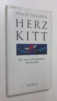 Herz Kitt : wie man liebeskummer uberwindet (UUSI)