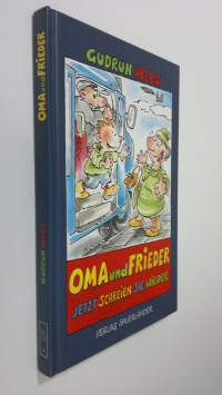 Oma und Frieder : jetzt schreien sie wieder