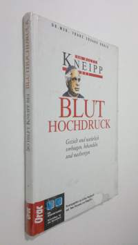 Bluthochdruck : gezielt und natürlich vorbeugen, behandeln und nachsorgen - So hilft Kneipp bei (UUSI)