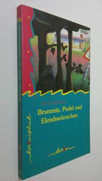 Brummis, Pudel und Elendswurstchen (ERINOMAINEN)