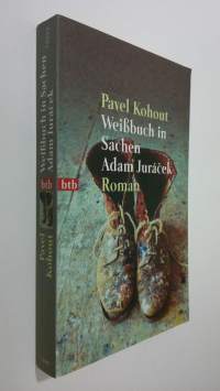 Weissbuch in Sachen Adam Juracek : roman (UUDENVEROINEN)