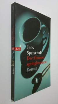 Der Zimmerspringbrunnen : Roman (UUDENVEROINEN)