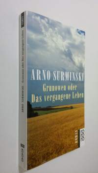 Grunowen oder Das vergangene Leben : Roman (UUDENVEROINEN)