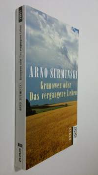 Grunowen oder Das vergangene Leben : Roman (UUDENVEROINEN)