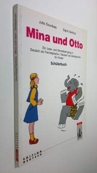 Mina und Otto - Schulerbuch : Ein Lese- und Schreiblehgang in Deutsch als Fremdsprache / Deutsch als Zweitsprache fur Kinder