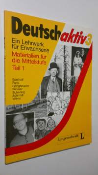 Deutsch aktiv 3 : Materialien fur die Mittelstufe teil 1 (ERINOMAINEN)