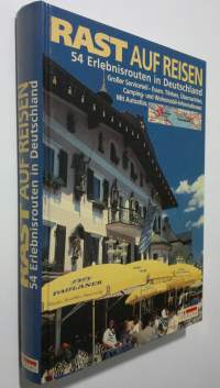 Rast auf Reisen  :54 erlednisrouten in Deutschland (ERINOMAINEN)