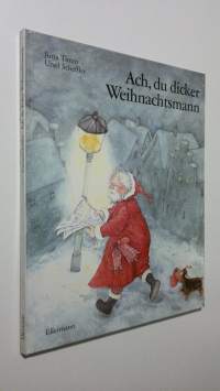 Ach, du dicker Weihnachtsmann (ERINOMAINEN)