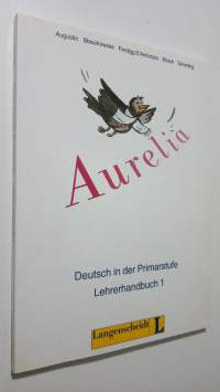 Aurelia - Lehrerhandbuch 1 : Deutsch in der Primarstufe