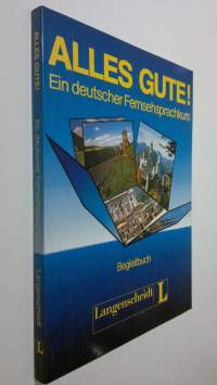 Alles Gute! Ein deutscher Fernsehsprachkurs : Begleitbuch (ERINOMAINEN)