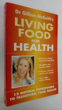 Dr. Gillian McKeith&#039;s Living Food for Health