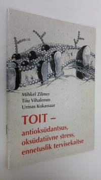 TOIT - antioksudantsus, oksudatiivne stress, ennetuslik tervisekaitse