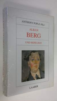 Alban Berg und seine Zeit (UUSI)