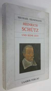 Heinrich Schutz und seine Zeit (UUSI)
