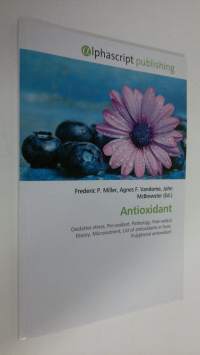 antioxidant : Oxidative stress, pro-oxidant, pathology, free-radical theory, micronutrient, list of antioxidants in food, polyphenol antioxidant