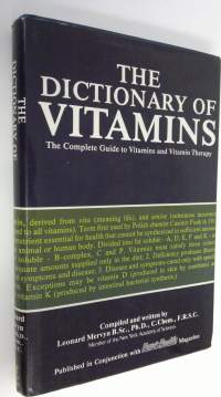 The dictionary of vitamins : the complete guide to vitamins and vitamin therapy