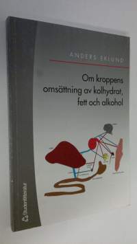 Om kroppens omsättning av kolhydrat, fett och alkohol