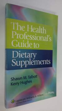 The Health Professional&#039;s Guide to Dietary Supplements (ERINOMAINEN)