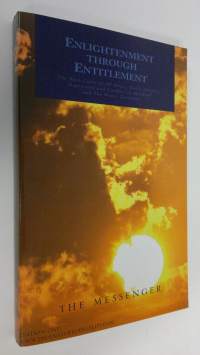 Enlightenment through entitlement : the root cause of all stress, guilt, anxiety, depression and conflict in mankind and the Newer Testament (ERINOMAINEN)