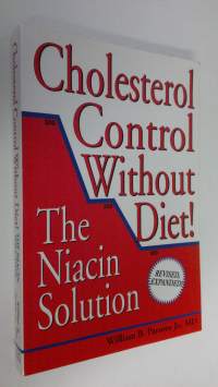 Cholesterol Control Without Diet! : the niacin solution