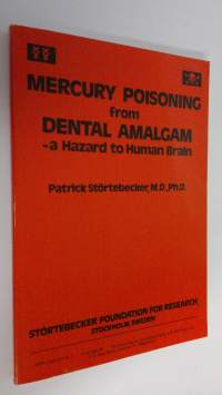 Mercury poisoning from dental amalgam : a hazard to human brain