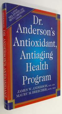 Dr. Anderson&#039;s antioxidant, antiaging health program