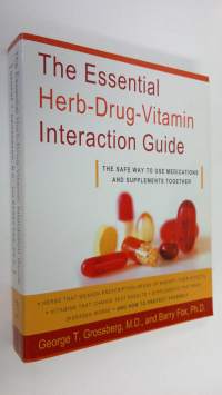 The Essential Herb-drug-vitamin Interaction Guide : the safe way to use medications and supplements together