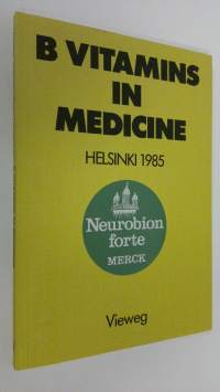 B vitamins in medicine : proceedings of a symposium held in Helsinki, October, 1985