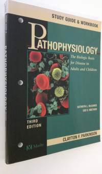Study guide and workbook to accompany Pathophysiology : the biologic basis for disease in adults and children [edited by] Kathryn L. McCance, Sue E. Huether