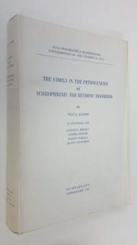 The family in the pathogenesis of schizophrenic and neurotic disorders